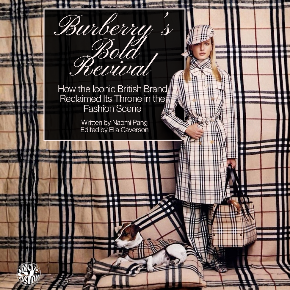Burberry’s Bold Revival: How the Iconic British Brand reclaimed its Throne in the Fashion Scene
